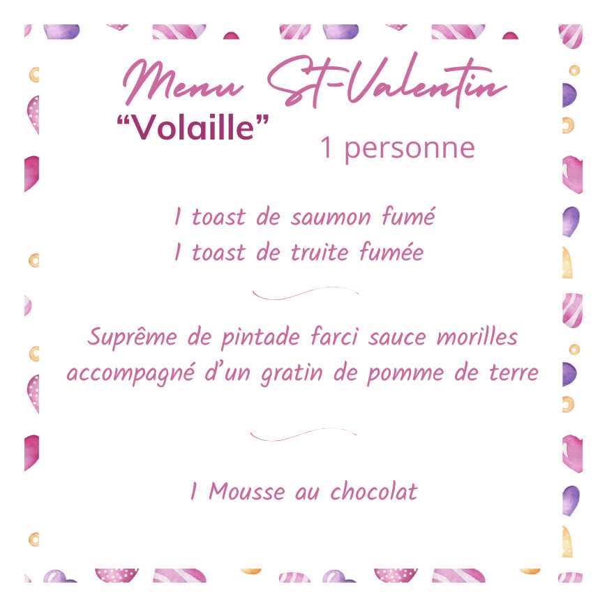 1 Menu "la Volaille" - Spécial St-Valentin