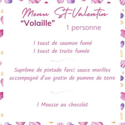 1 Menu "la Volaille" - Spécial St-Valentin